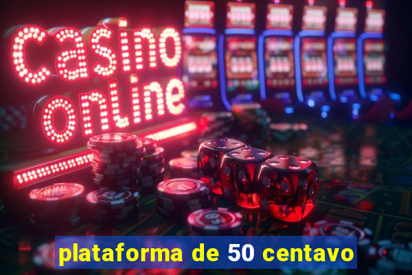 plataforma de 50 centavo